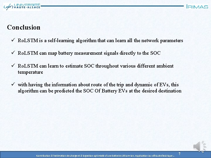 Conclusion ü Ro. LSTM is a self-learning algorithm that can learn all the network