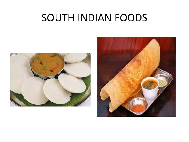 SOUTH INDIAN FOODS 