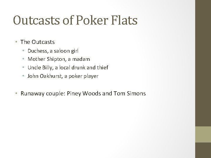 Outcasts of Poker Flats • The Outcasts • • Duchess, a saloon girl Mother