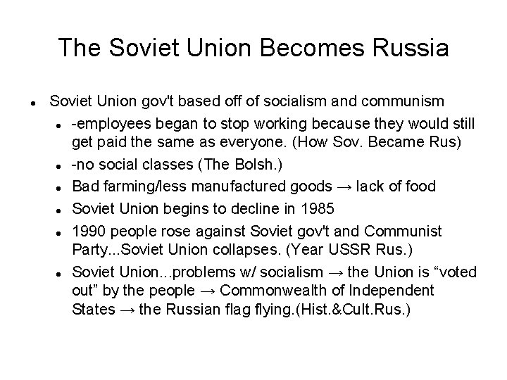 The Soviet Union Becomes Russia Soviet Union gov't based off of socialism and communism