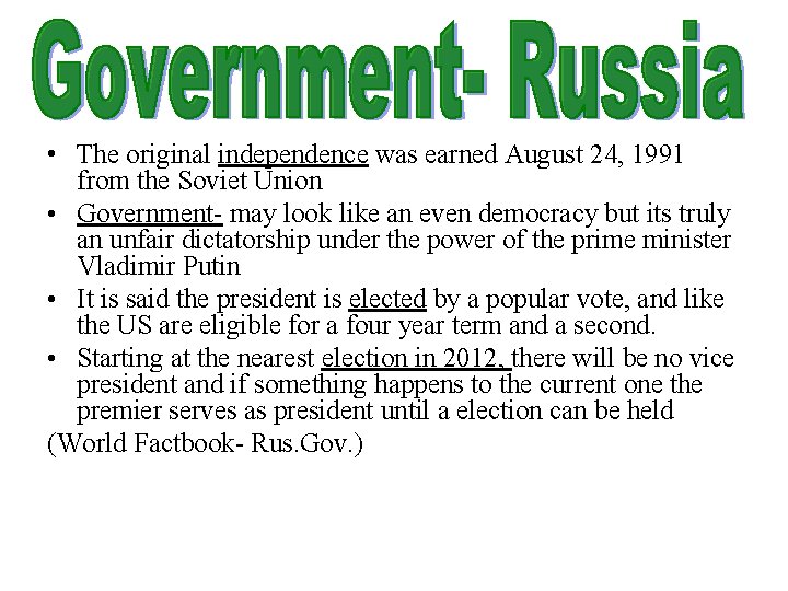  • The original independence was earned August 24, 1991 from the Soviet Union