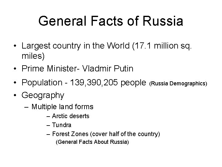 General Facts of Russia • Largest country in the World (17. 1 million sq.