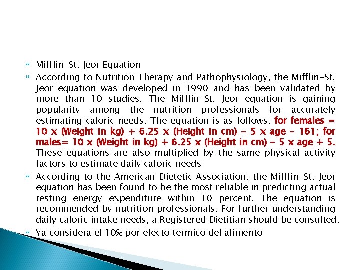  Mifflin-St. Jeor Equation According to Nutrition Therapy and Pathophysiology, the Mifflin-St. Jeor equation