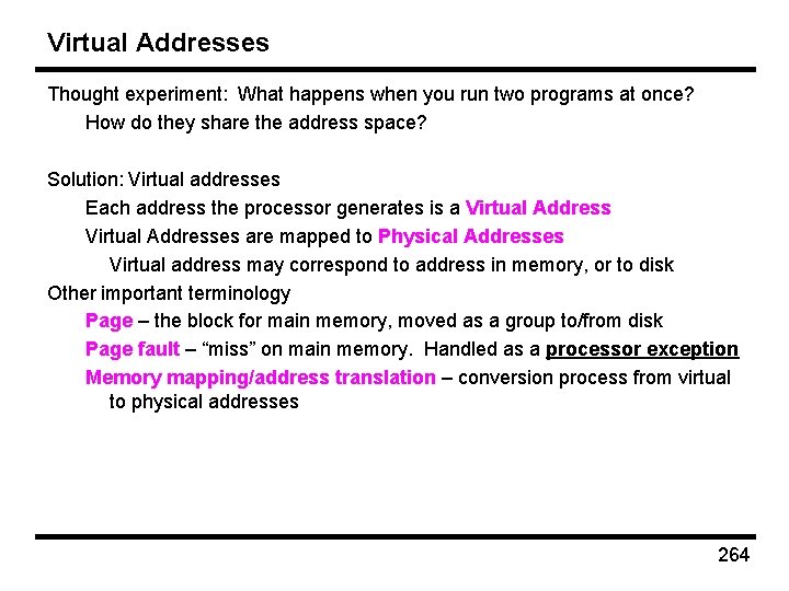Virtual Addresses Thought experiment: What happens when you run two programs at once? How