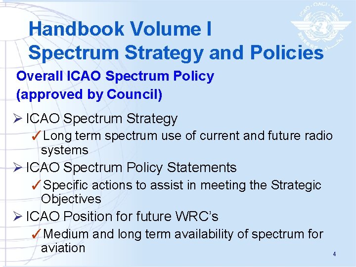 Handbook Volume I Spectrum Strategy and Policies Overall ICAO Spectrum Policy (approved by Council)