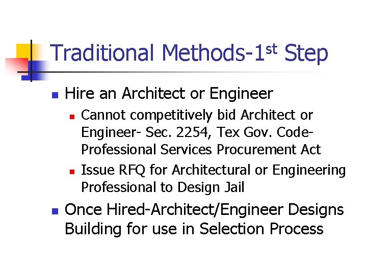 Traditional Methods-1 st Step n Hire an Architect or Engineer n n n Cannot
