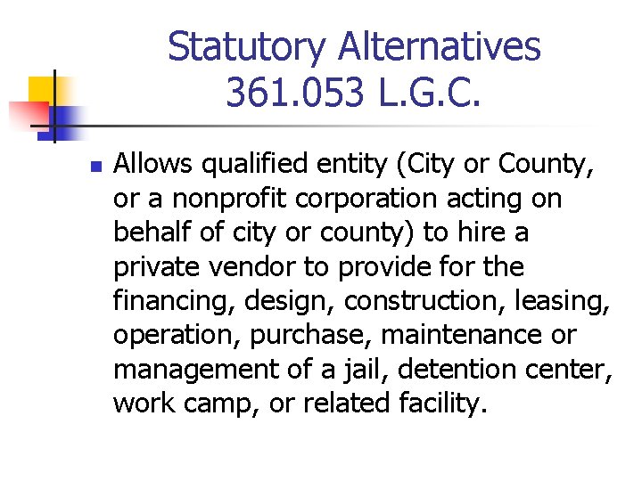 Statutory Alternatives 361. 053 L. G. C. n Allows qualified entity (City or County,