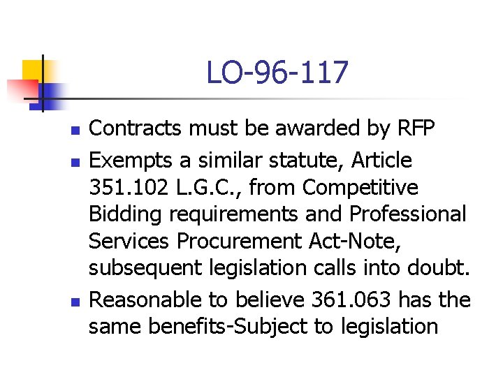 LO-96 -117 n n n Contracts must be awarded by RFP Exempts a similar