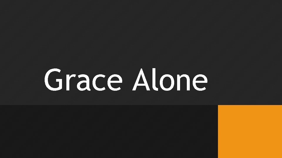 Grace Alone 