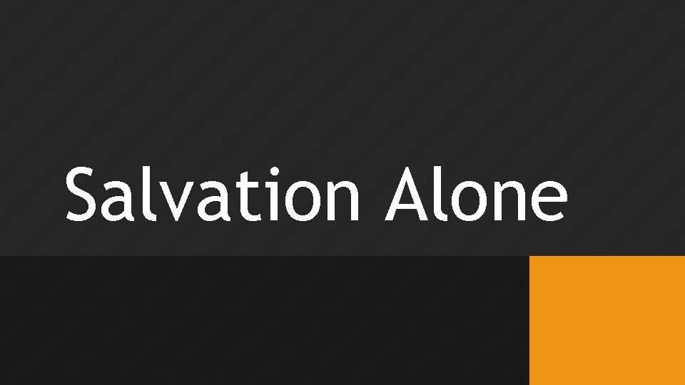 Salvation Alone 