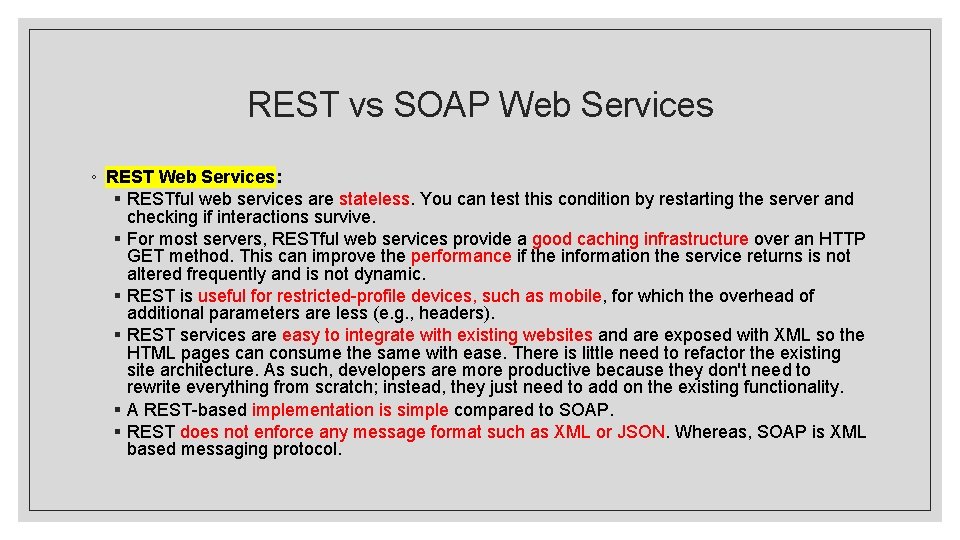 REST vs SOAP Web Services ◦ REST Web Services: § RESTful web services are