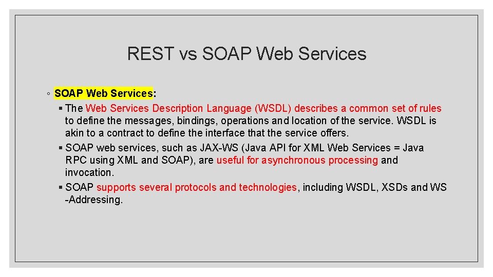 REST vs SOAP Web Services ◦ SOAP Web Services: § The Web Services Description