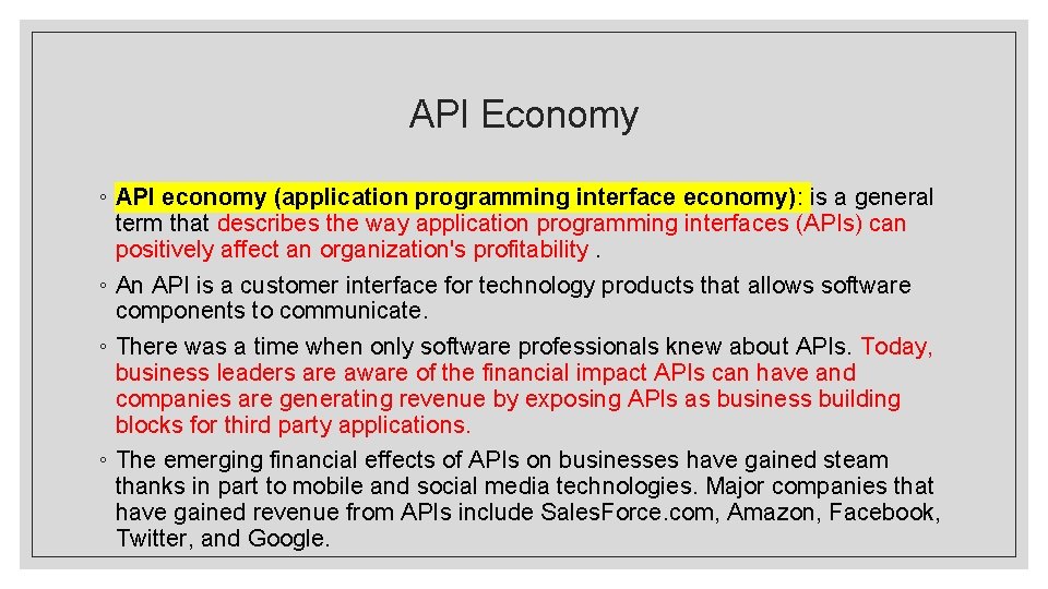 API Economy ◦ API economy (application programming interface economy): is a general term that
