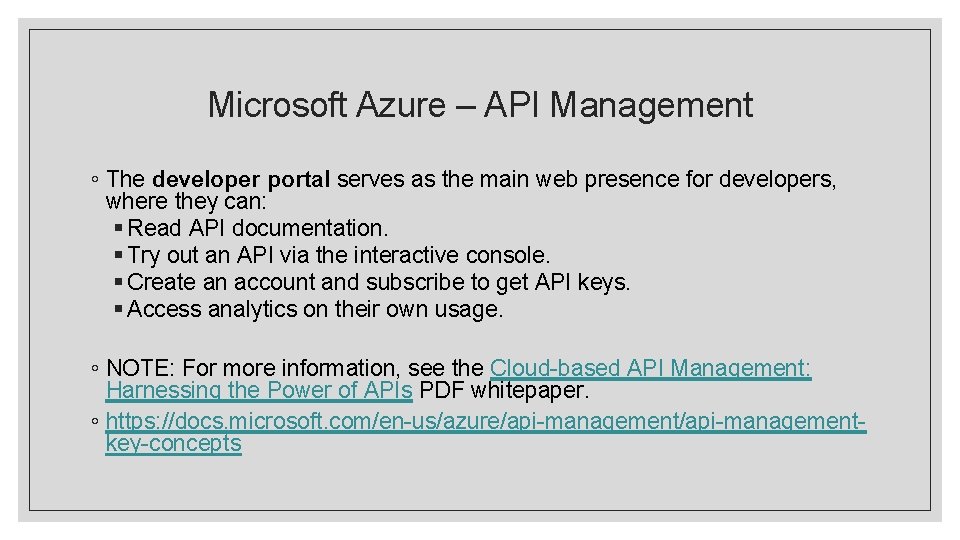 Microsoft Azure – API Management ◦ The developer portal serves as the main web