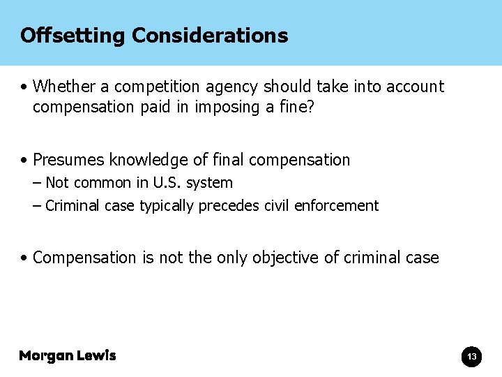 Offsetting Considerations • Whether a competition agency should take into account compensation paid in