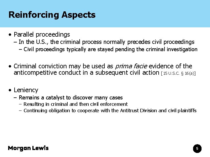 Reinforcing Aspects • Parallel proceedings – In the U. S. , the criminal process