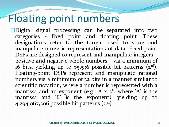 Floating point numbers �Digital signal processing can be separated into two categories - fixed