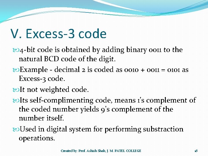 V. Excess-3 code 4 -bit code is obtained by adding binary 0011 to the
