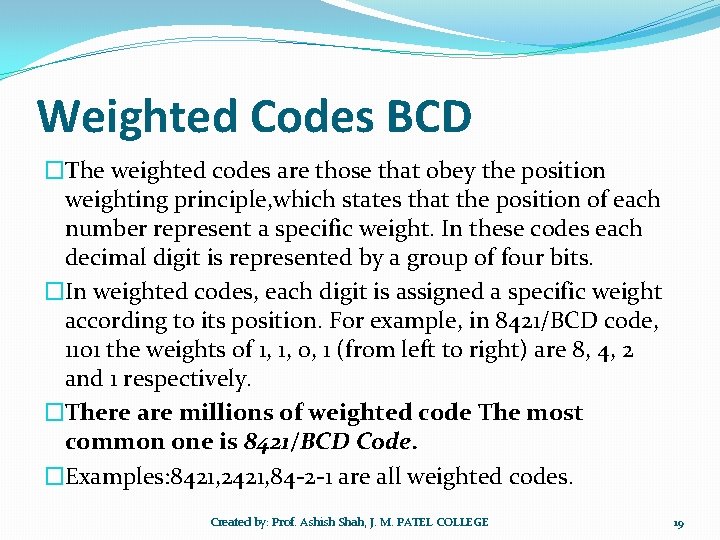 Weighted Codes BCD �The weighted codes are those that obey the position weighting principle,