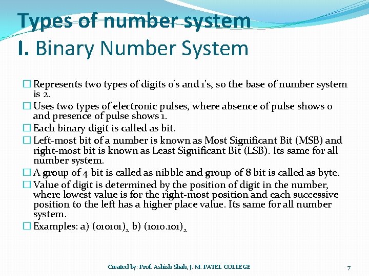 Types of number system I. Binary Number System � Represents two types of digits