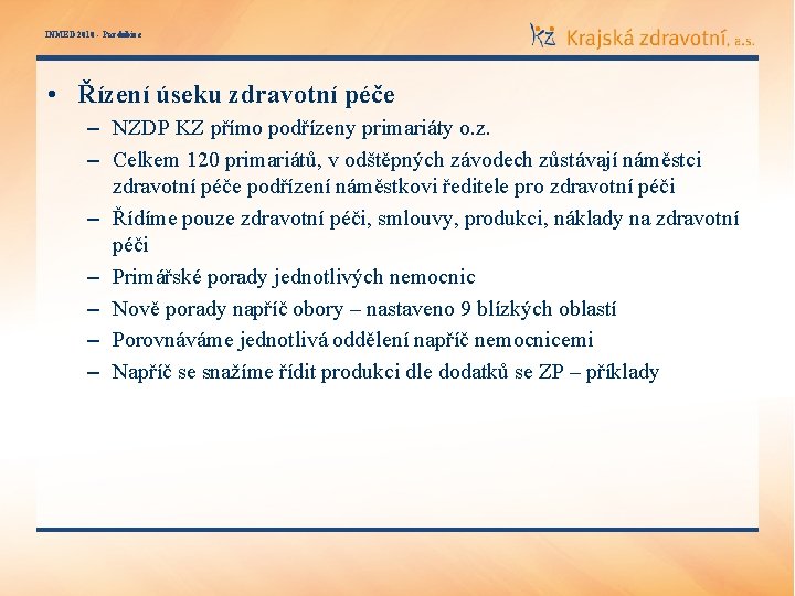 INMED 2010 - Pardubice • Řízení úseku zdravotní péče – NZDP KZ přímo podřízeny