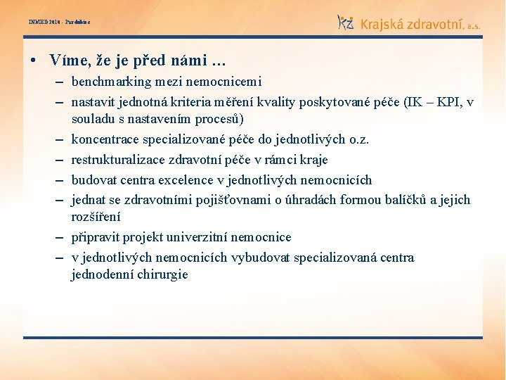 INMED 2010 - Pardubice • Víme, že je před námi … – benchmarking mezi
