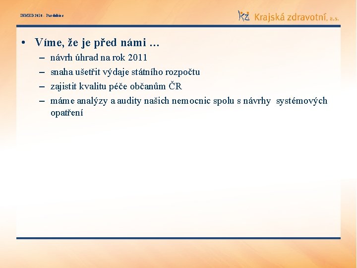 INMED 2010 - Pardubice • Víme, že je před námi … – – návrh