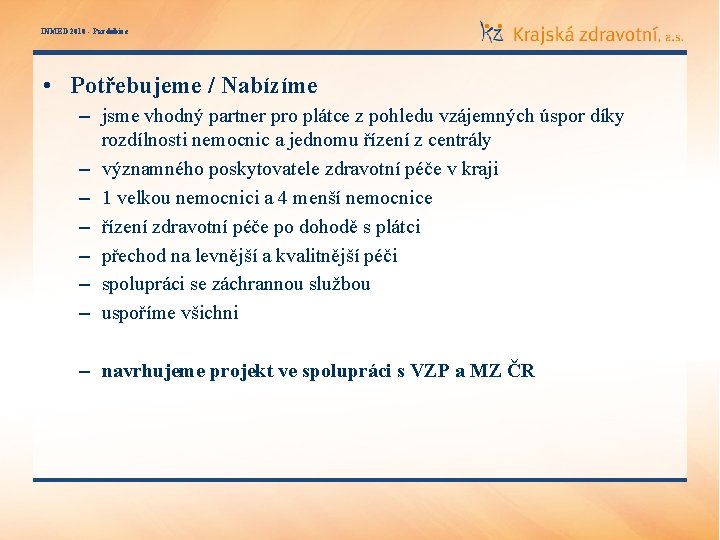 INMED 2010 - Pardubice • Potřebujeme / Nabízíme – jsme vhodný partner pro plátce