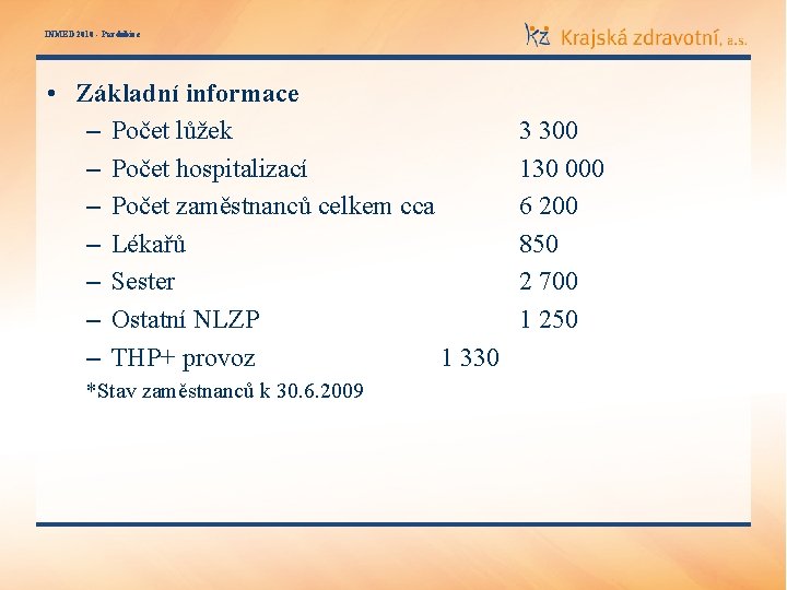 INMED 2010 - Pardubice • Základní informace – Počet lůžek – Počet hospitalizací –