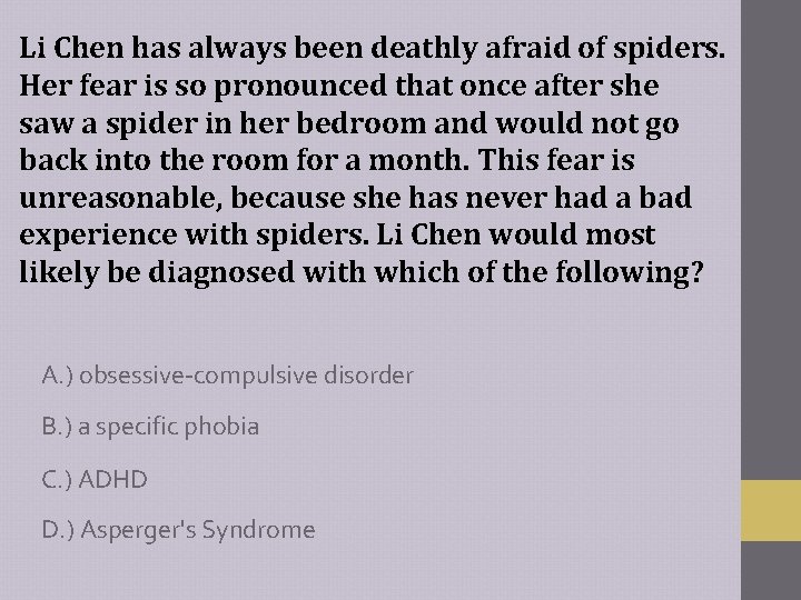 Li Chen has always been deathly afraid of spiders. Her fear is so pronounced