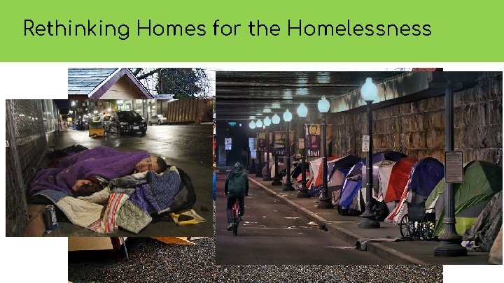 Rethinking Homes for the Homelessness 