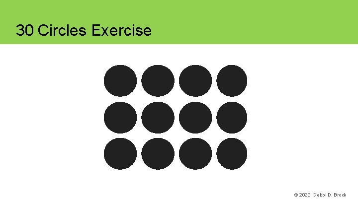 30 Circles Exercise © 2020 Debbi D. Brock 