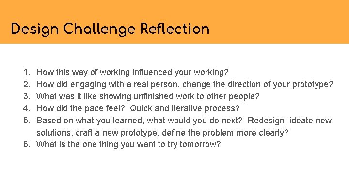 Design Challenge Reflection 1. 2. 3. 4. 5. How this way of working influenced