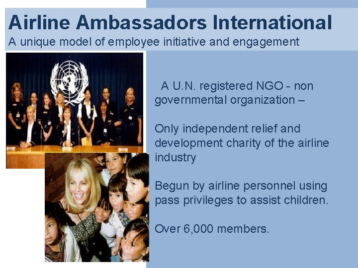 Airline Ambassadors International A unique model of employee initiative and engagement A U. N.