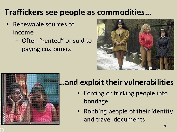 Airline Ambassadors nternational Traffickers see people as commodities… • Renewable sources of income Often