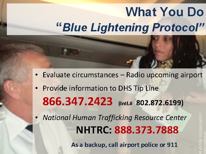 What You Do “Blue Lightening Protocol” • Evaluate circumstances – Radio upcoming airport •