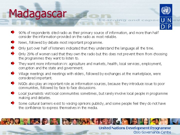 Madagascar 90% of respondents cited radio as their primary source of information, and more