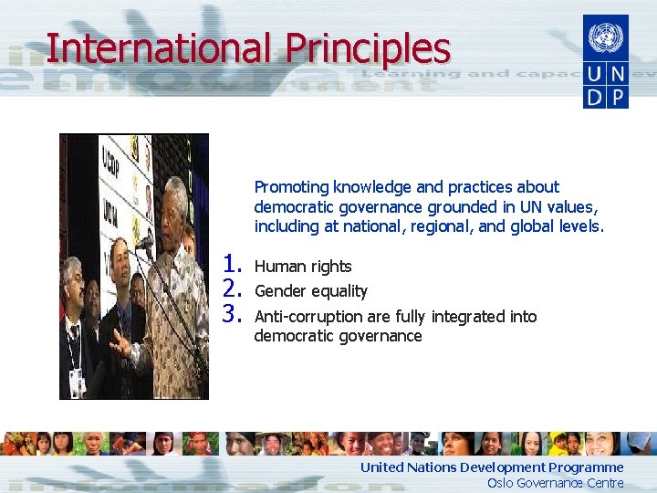 International Principles Promoting knowledge and practices about democratic governance grounded in UN values, including