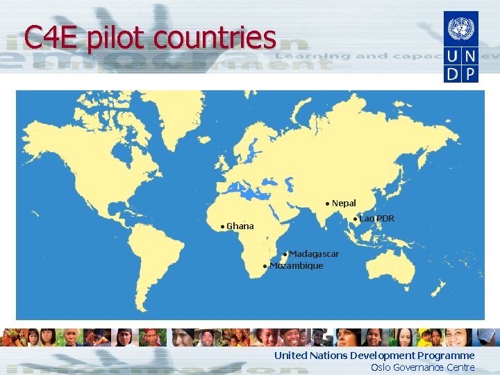 C 4 E pilot countries ● Nepal ● Lao PDR ● Ghana ● Madagascar