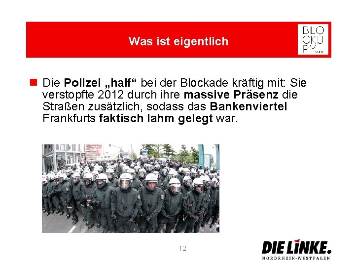 Was ist eigentlich n Die Polizei „half“ bei der Blockade kräftig mit: Sie verstopfte