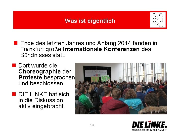 Was ist eigentlich n Ende des letzten Jahres und Anfang 2014 fanden in Frankfurt