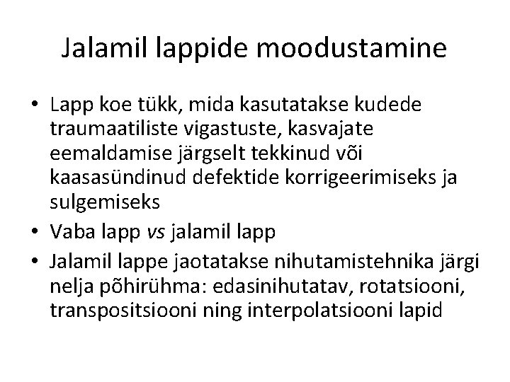 Jalamil lappide moodustamine • Lapp koe tükk, mida kasutatakse kudede traumaatiliste vigastuste, kasvajate eemaldamise