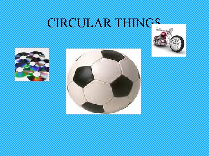 CIRCULAR THINGS 