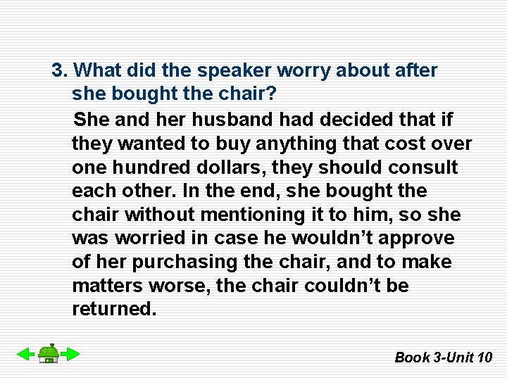 3. What did the speaker worry about after she bought the chair? She and