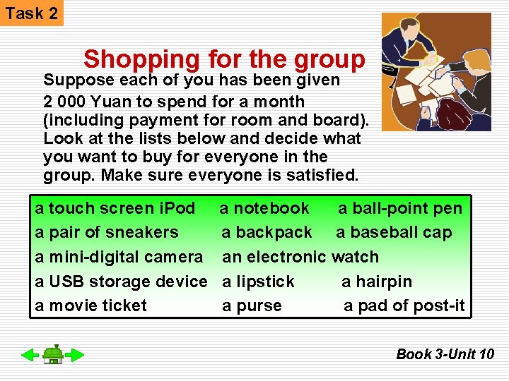 Task 2 Shopping for the group Suppose each of you has been given 2