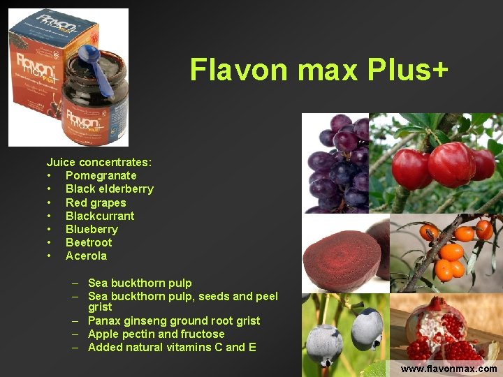 Flavon max Plus+ Juice concentrates: • Pomegranate • Black elderberry • Red grapes •