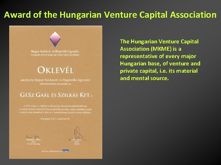 Award of the Hungarian Venture Capital Association The Hungarian Venture Capital Association (MKME) is