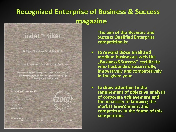 Recognized Enterprise of Business & Success magazine The aim of the Business and Success