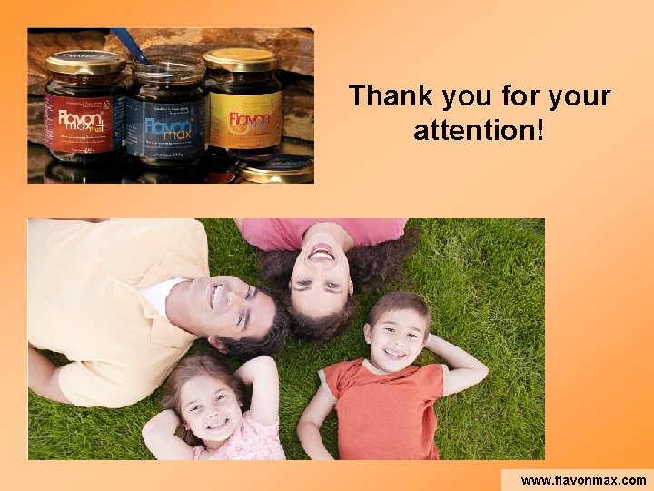 Thank you for your attention! www. flavonmax. com 