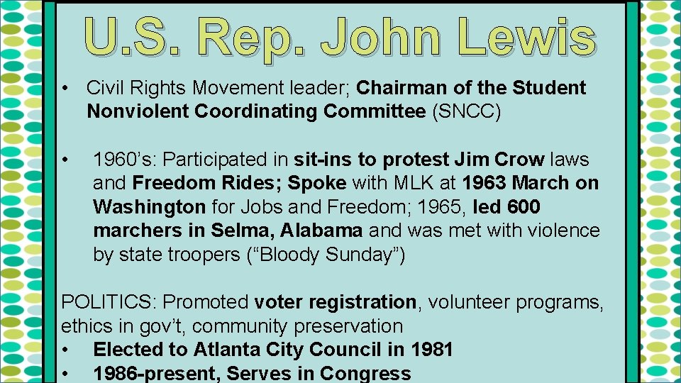 U. S. Rep. John Lewis • Civil Rights Movement leader; Chairman of the Student